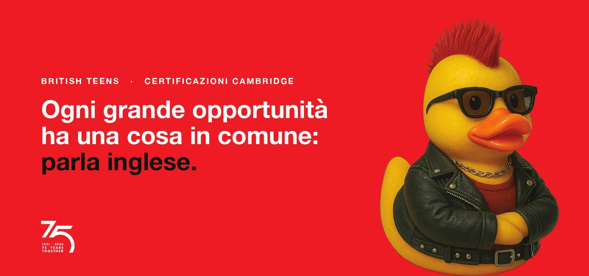 British Teens: ogni grande opportunita' ha una cosa in comune, parla inglese.